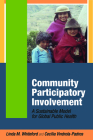 Community Participatory Involvement: A Sustainable Model for Global Public Health By Linda M. Whiteford, Cecilia Vindrola-Padros Cover Image