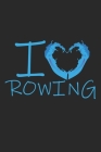 I love Rowing: Notebook A5 Size, 6x9 inches, 120 dotted dot grid Pages, Rowing Love Rower Heart Water Scull Cover Image