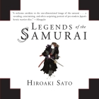 Legends the Samurai By Hiroaki Sato, Walter Dixon (Read by) Cover Image