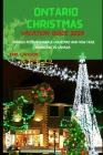 Ontario Christmas Vacation Guide 2023: Ontario Festive Charm A Christmas And New Year Celebrations Showcase In Canada With Winter Wonderland and Hidde Cover Image