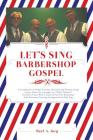 LET'S SING Barbershop Gospel By Paul a. Jorg Cover Image