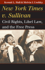 New York Times v. Sullivan: Civil Rights, Libel Law, and the Free Press (Landmark Law Cases & American Society) By Kermit L. Hall, Melvin I. Urofsky Cover Image