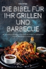 Die Bibel Für Ihr Grillen Und Barbecue By Else Peters Cover Image