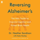 Reversing Alzheimer's: The New Toolkit to Improve Cognition and Protect Brain Health Cover Image
