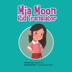 Mia Moon, Kid Translator Cover Image