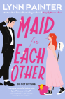 Maid for Each Other By Lynn Painter Cover Image