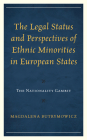 The Legal Status and Perspectives of Ethnic Minorities in European States: The Nationality Gambit By Magdalena Butrymowicz Cover Image