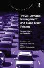 Travel Demand Management and Road User Pricing: Success, Failure and Feasibility (Transport and Society) By Gerd Sammer, Wafaa Saleh (Editor) Cover Image