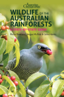 Wildlife of the Australian Rainforests: A State-by-State Guide Cover Image