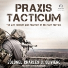 PRAXIS Tacticum: The Art, Science and Practice of Military Tactics Cover Image