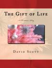 The Gift of Life: A Christmas Play By David Scott Cover Image