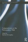 Cyberactivism on the Participatory Web (Routledge Studies in New Media and Cyberculture) Cover Image