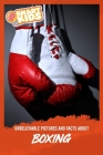 Unbelievable Pictures and Facts About Boxing By Olivia Greenwood Cover Image