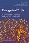 Evangelical Truth: A Personal Plea for Unity, Integrity and Faithfulness (Global Christian Library) Cover Image
