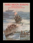 James Milton Sessions: American World War Ii Artist and Premier Brush Reporter By Howard B. Capponi Cover Image