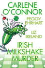 Irish Milkshake Murder By Carlene O'Connor, Peggy Ehrhart, Liz Ireland Cover Image