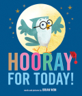 Hooray for Today! By Brian Won Cover Image