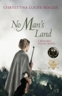 No Man's Land: Reschen Valley Part 1 By Chrystyna Lucyk-Berger Cover Image