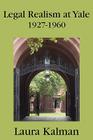 Legal Realism at Yale, 1927-1960 By Laura Kalman Cover Image
