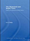 The Ghaznavid and Seljuk Turks: Poetry as a Source for Iranian History (Routledge Studies in the History of Iran and Turkey) Cover Image