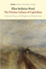 The Pristine Culture of Capitalism: A Historical Essay on Old Regimes and Modern States (Verso World History Series) By Ellen Meiksins Wood Cover Image