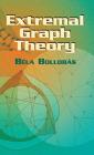Extremal Graph Theory (Dover Books on Mathematics) By Bela Bollobas Cover Image
