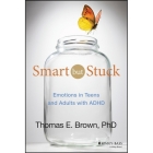 Smart But Stuck: Emotions in Teens and Adults with ADHD By Thomas E. Brown, Joe Bronzi (Read by) Cover Image