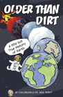 Older Than Dirt: A Wild but True History of Earth Cover Image