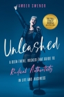 Unleashed: A Been-There, Rocked-That Guide to Radical Authenticity in Life and Business Cover Image