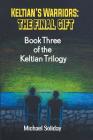 Keltian's Warriors: Keltian's Warriors: The Final Gift - Book Three of the Keltian Trilogy Cover Image