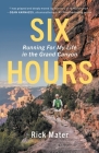 Six Hours: Running For My Life in the Grand Canyon Cover Image