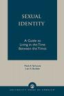 Sexual Identity: A Guide to Living in the Time Between the Times By Mark A. Yarhouse, Lori A. Burkett Cover Image