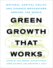Green Growth That Works: Natural Capital Policy and Finance Mechanisms Around the World Cover Image