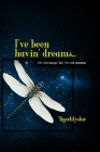 I've been havin' dreams...: I'm not sleep. Yet, I'm not awake. Cover Image