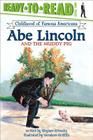 Abe Lincoln and the Muddy Pig: Ready-to-Read Level 2 (Ready-to-Read Childhood of Famous Americans) Cover Image