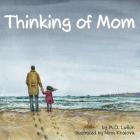 Thinking of Mom: A Children's Picture Book about Coping with Loss By M. O. Lufkin, Nina Khalova (Illustrator), Jody Mullen (Editor) Cover Image