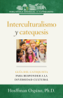 Interculturalismo y Catequesis: Guia del Catequista Para Responder a la Diversidad Cultural (Biblioteca Esencial del Catequista) Cover Image