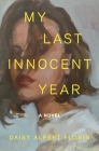 My Last Innocent Year: A Novel Cover Image