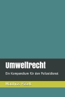 Umweltrecht: Ein Kompendium für den Polizeidienst By Matthias Päselt Cover Image
