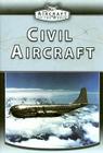 Civil Aircraft (Aircraft of the World) By Jim Winchester Cover Image