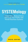 SYSTEMology: Create time, reduce errors and scale your profits with proven business systems By David Jenyns Cover Image