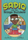 Sadiq and the Bridge Builders By Siman Nuurali, Anjan Sarkar (Illustrator) Cover Image