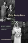 Making Marriage Modern: Women's Sexuality from the Progressive Era to World War II (Studies in the History of Sexuality) By Christina Simmons Cover Image
