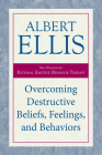 Overcoming Destructive Beliefs, Feelings, and Behaviors: New Directions for Rational Emotive Behavior Therapy By Albert Ellis Cover Image
