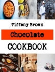 Chocolate: The Perfect Cookie recipe By Tiffany Brown Cover Image
