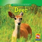 Deer (Animals That Live in the Forest (Second Edition)) By JoAnn Early Macken Cover Image