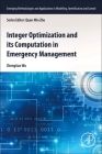 Integer Optimization and Its Computation in Emergency Management (Emerging Methodologies and Applications in Modelling) By Zhengtian Wu Cover Image
