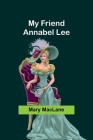 My Friend Annabel Lee Cover Image