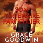 Son Partenaire Particulier By Grace Goodwin, Muriel Redoute (Read by) Cover Image