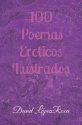 100 Poemas Eroticos Ilustrados By David López Roca Cover Image